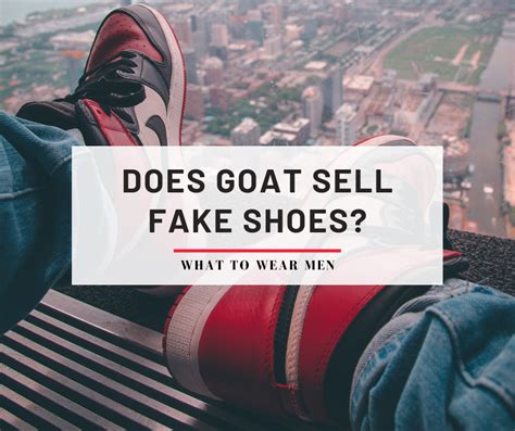 do the goat sell fake shoes|where is goat verification located.